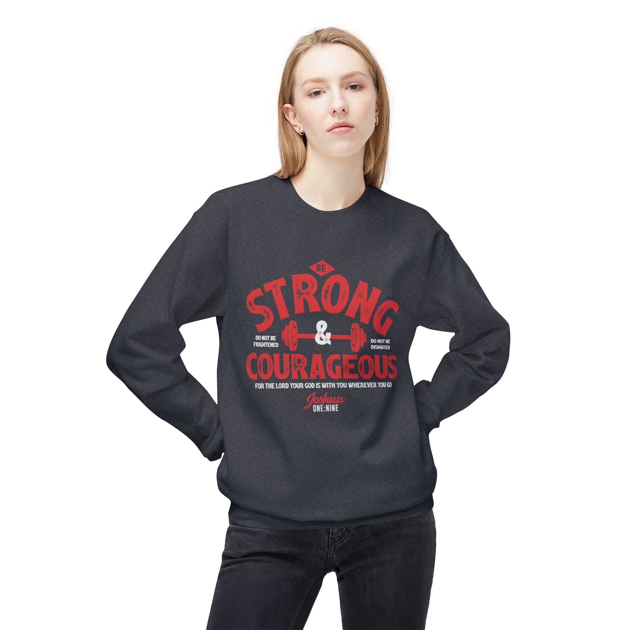 Unisex midweight softstyle fleece crewneck sweatshirt with "Be Strong and Courageous" slogan, in a casual, comfortable fit.