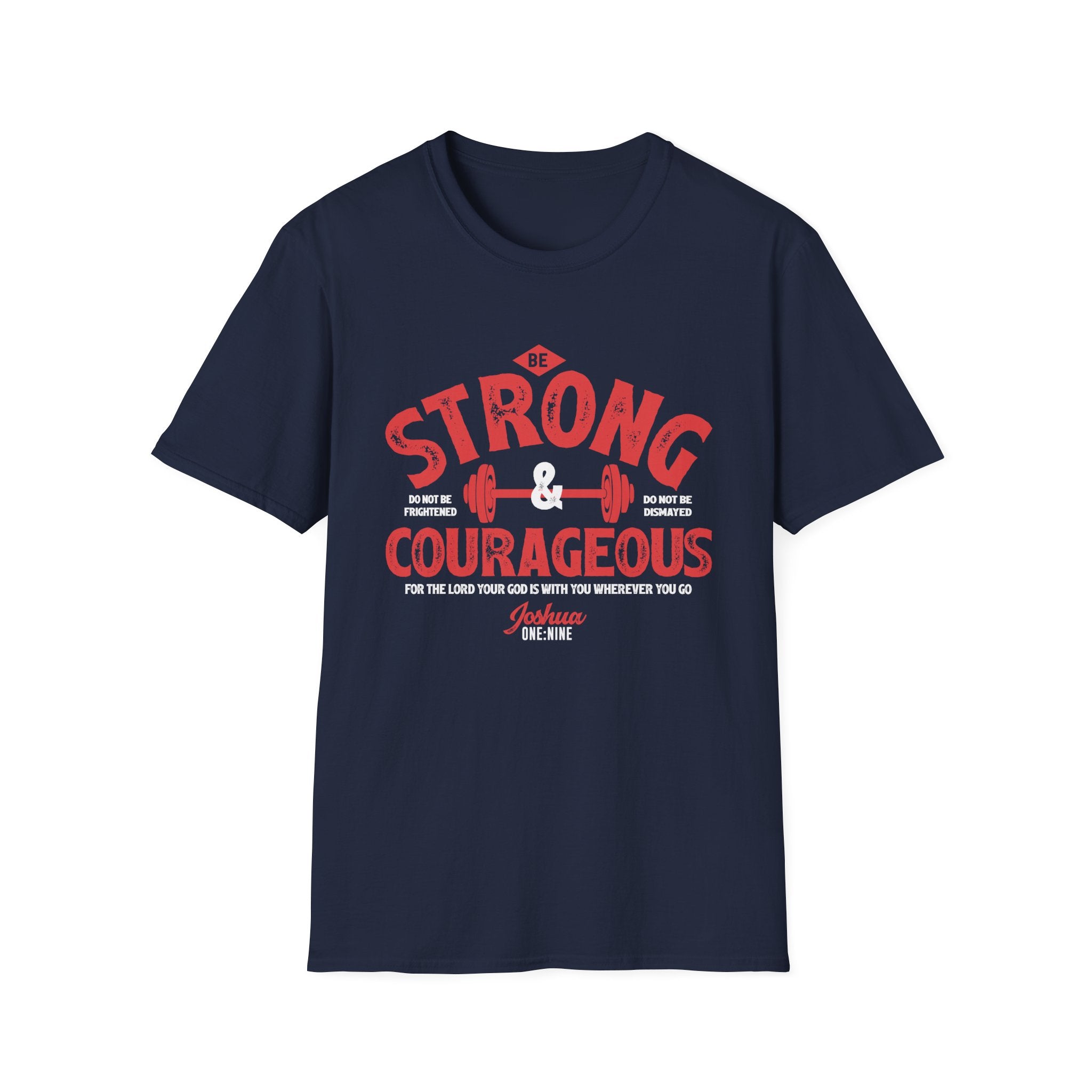 Unisex softstyle T-shirt by Printify with "Be Strong and Courageous" text, featuring a comfortable fit and casual style.