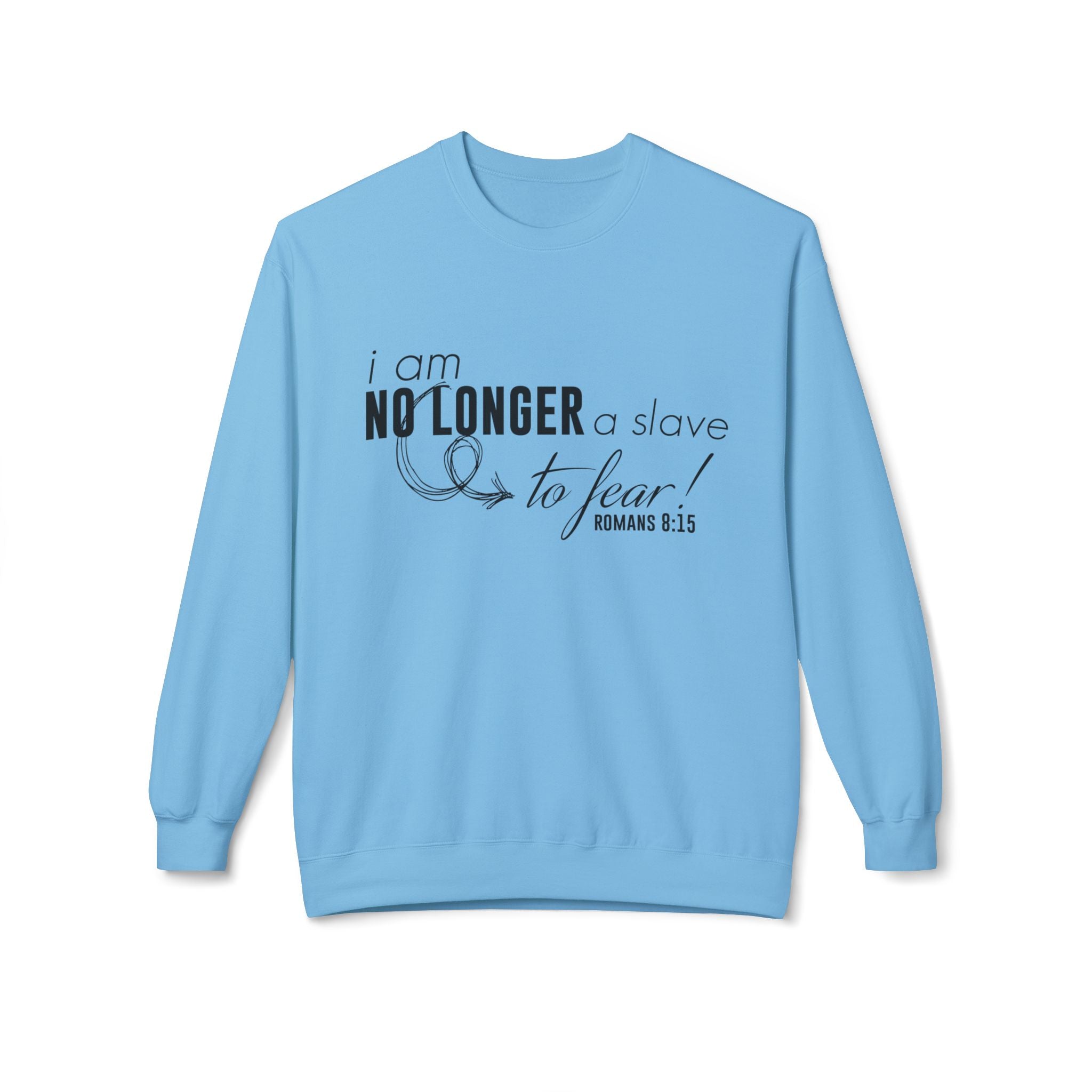 Unisex midweight softstyle fleece crewneck sweatshirt with the message "I am No Longer A Slave to Fear" in black print.