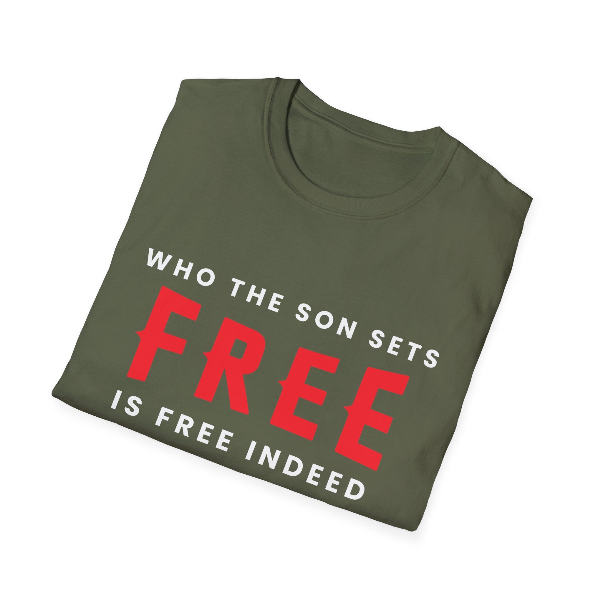 Unisex softstyle T-shirt with "Who the Son Sets Free is Free Indeed" print, featuring a relaxed fit and comfortable fabric.