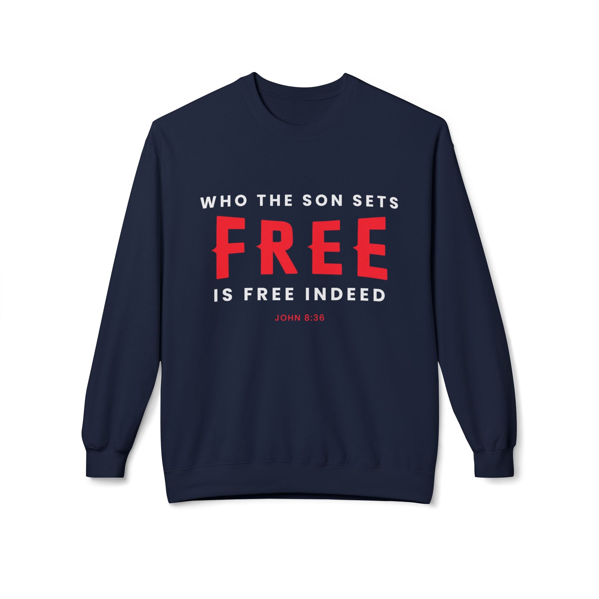 Unisex midweight softstyle fleece crewneck sweatshirt with "Who the Son Sets Free is Free Indeed" text, by Printify.