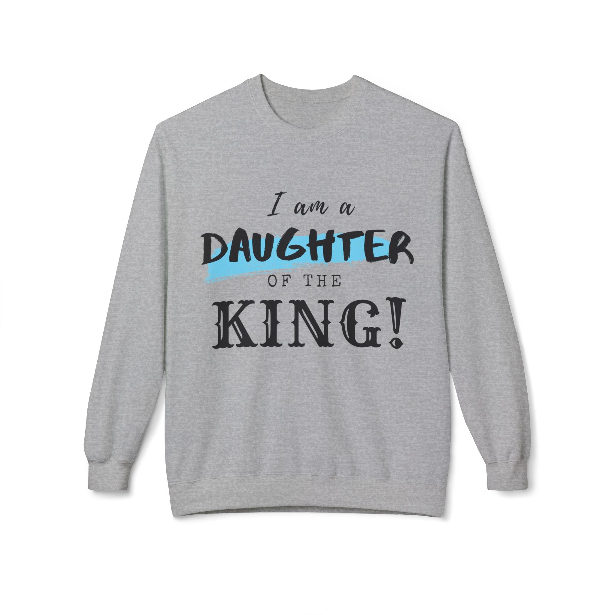 Unisex midweight softstyle fleece crewneck sweatshirt with "I Am a Daughter of the King" print, by Printify.