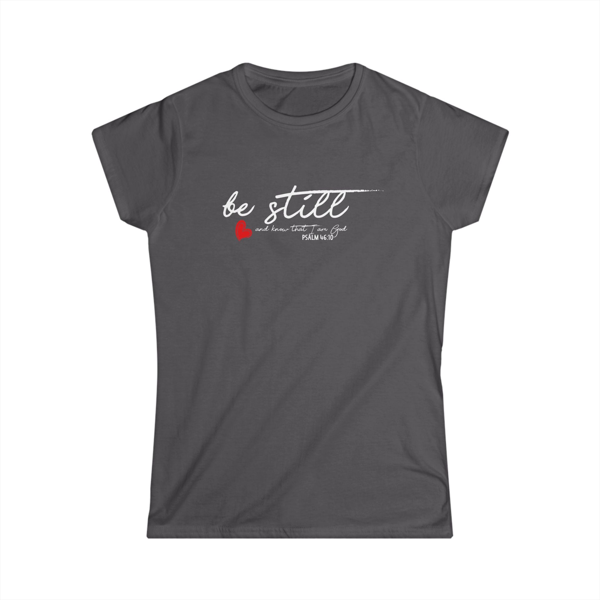 Women's softstyle T-shirt with "Be Still" print by Printify, featuring a comfortable fit and casual style.
