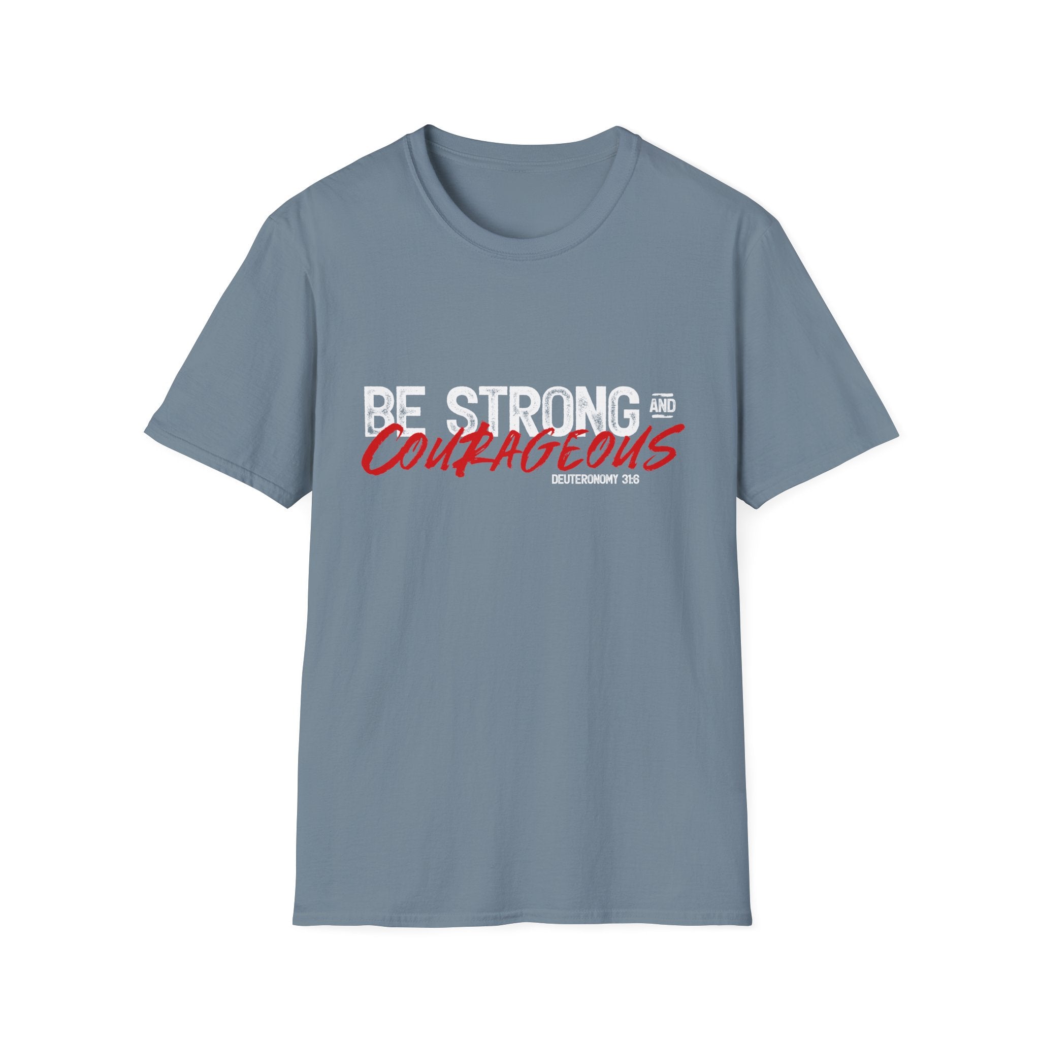 Unisex softstyle T-shirt by Printify featuring "Be Strong and Courageous" text on a comfortable cotton fabric.