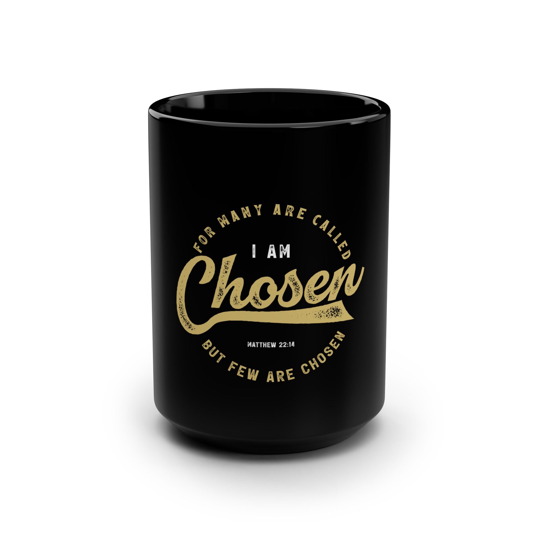 Black 15oz mug with "I Am Chosen" printed in white, featuring a simple, bold design from Printify.
