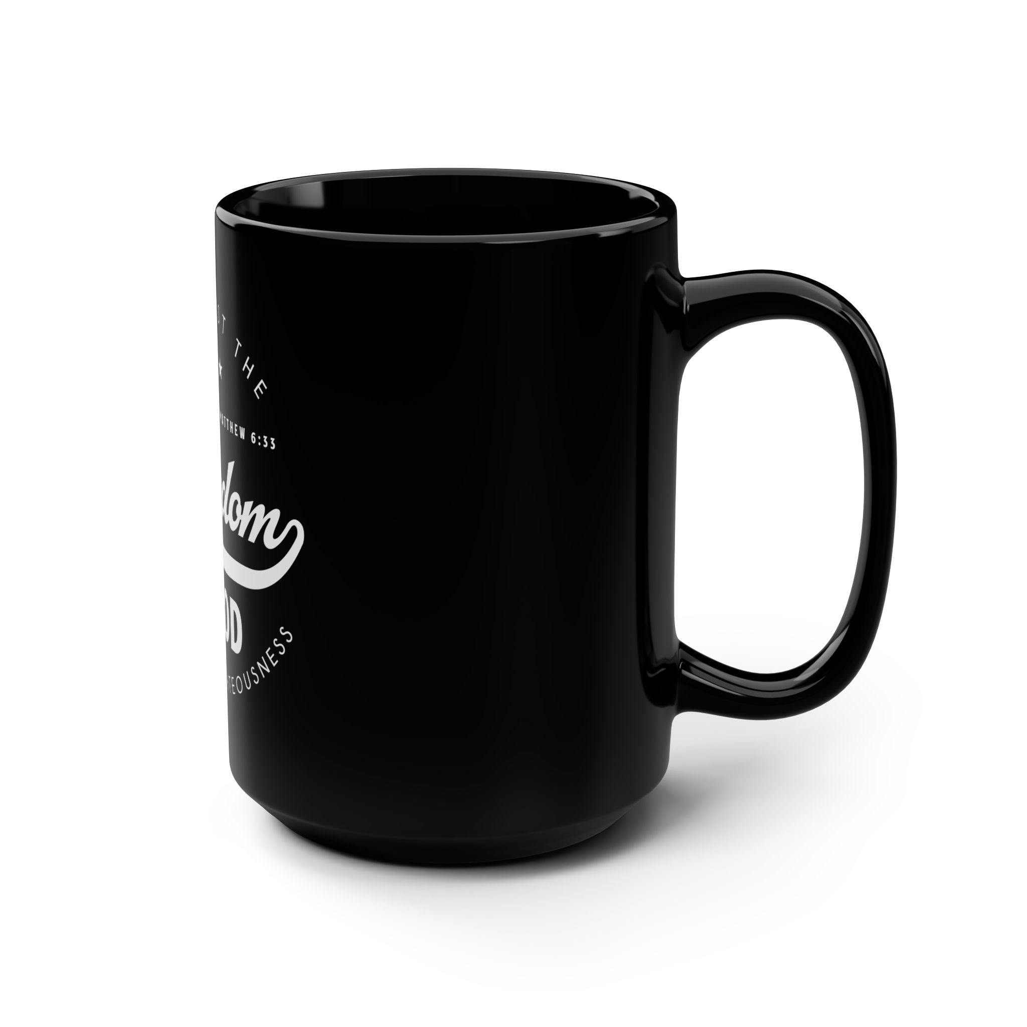 Black 15oz ceramic mug with "Seek First the Kingdom of God" printed in white, ideal for religious or inspirational use.