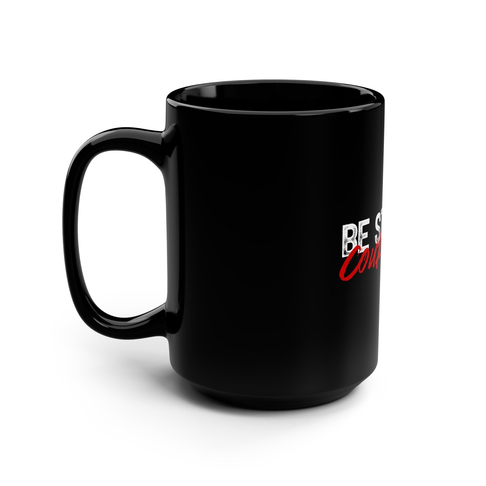 Black 15oz mug with "Be Strong and Courageous" motivational message, featuring a sleek design from Printify.