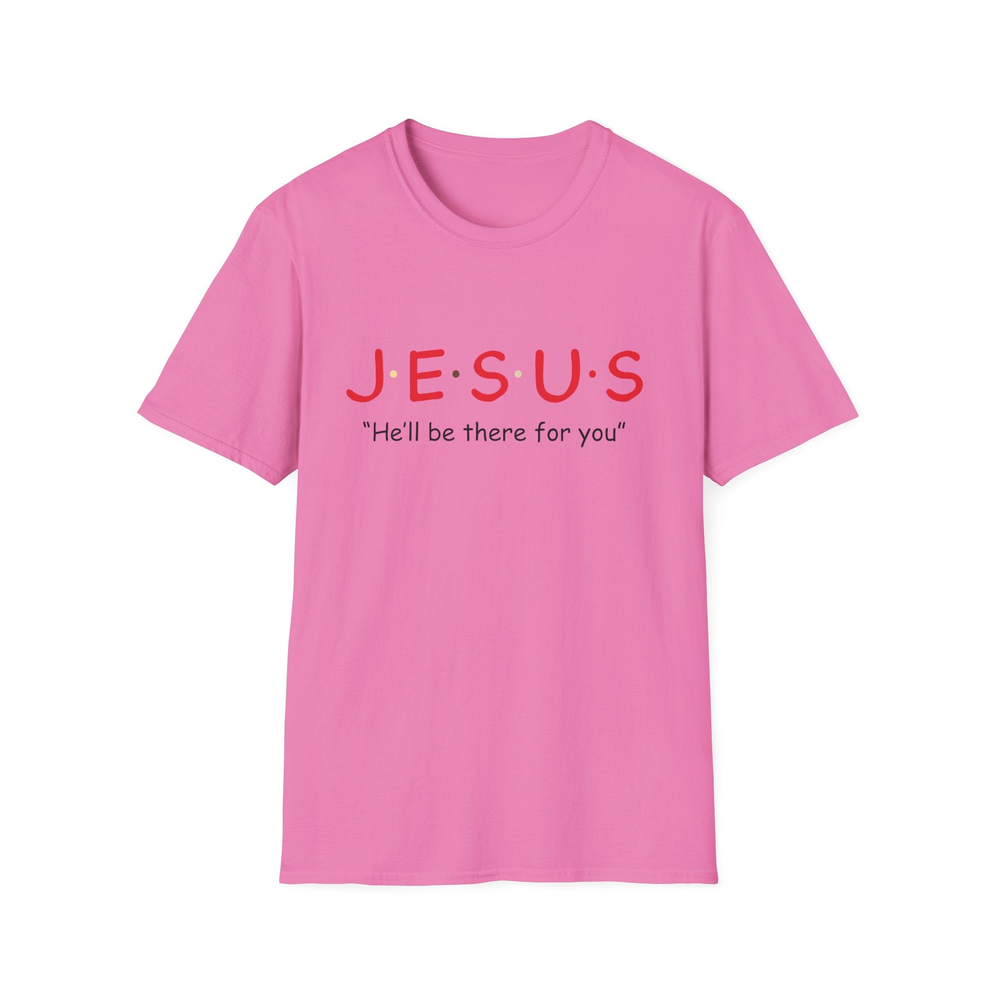 Unisex softstyle T-shirt with Jesus He'll Be There For You print, featuring a casual fit and religious graphic design.