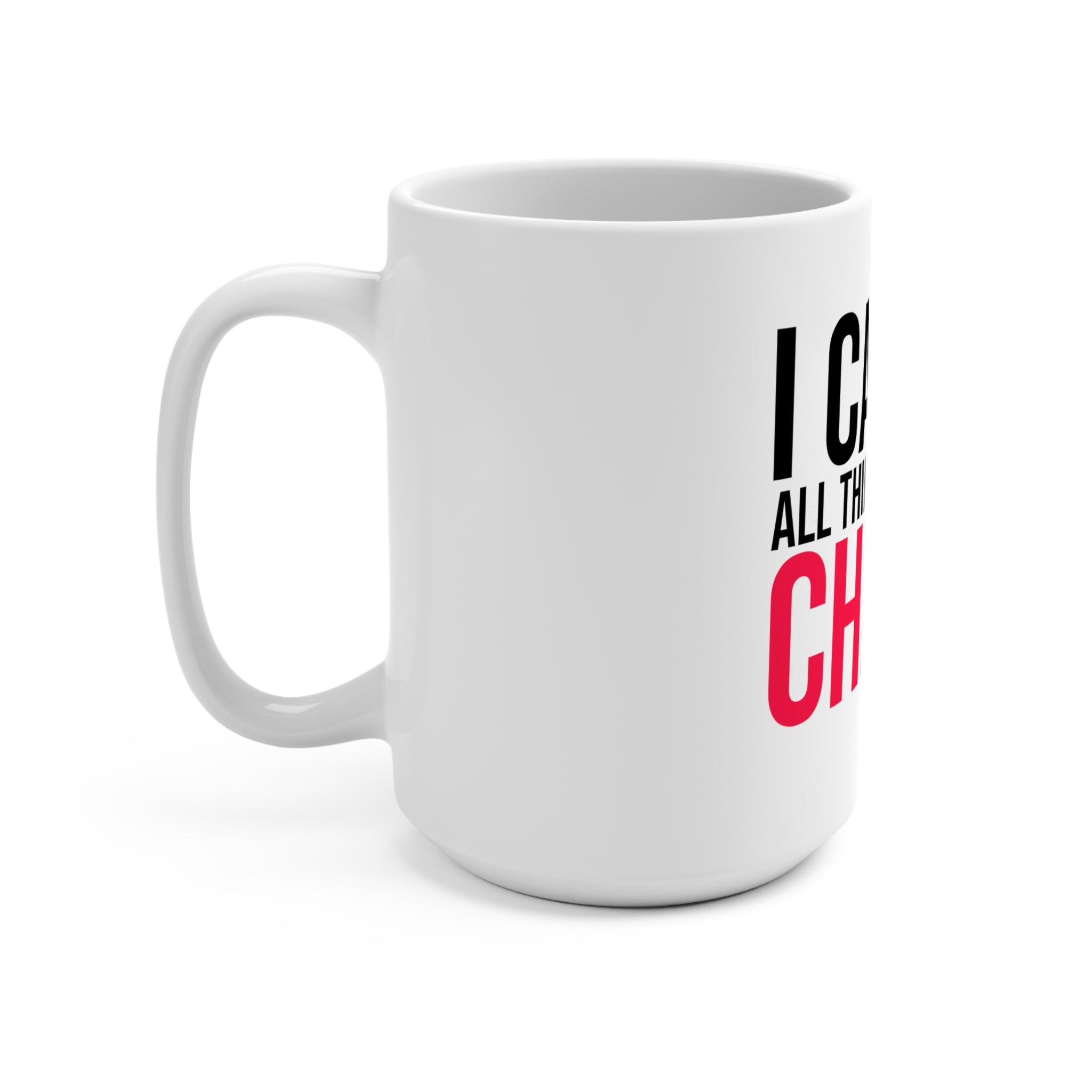 White ceramic mug with 15oz capacity featuring the inspirational phrase "I Can Do All Things Through Christ" in black lettering.