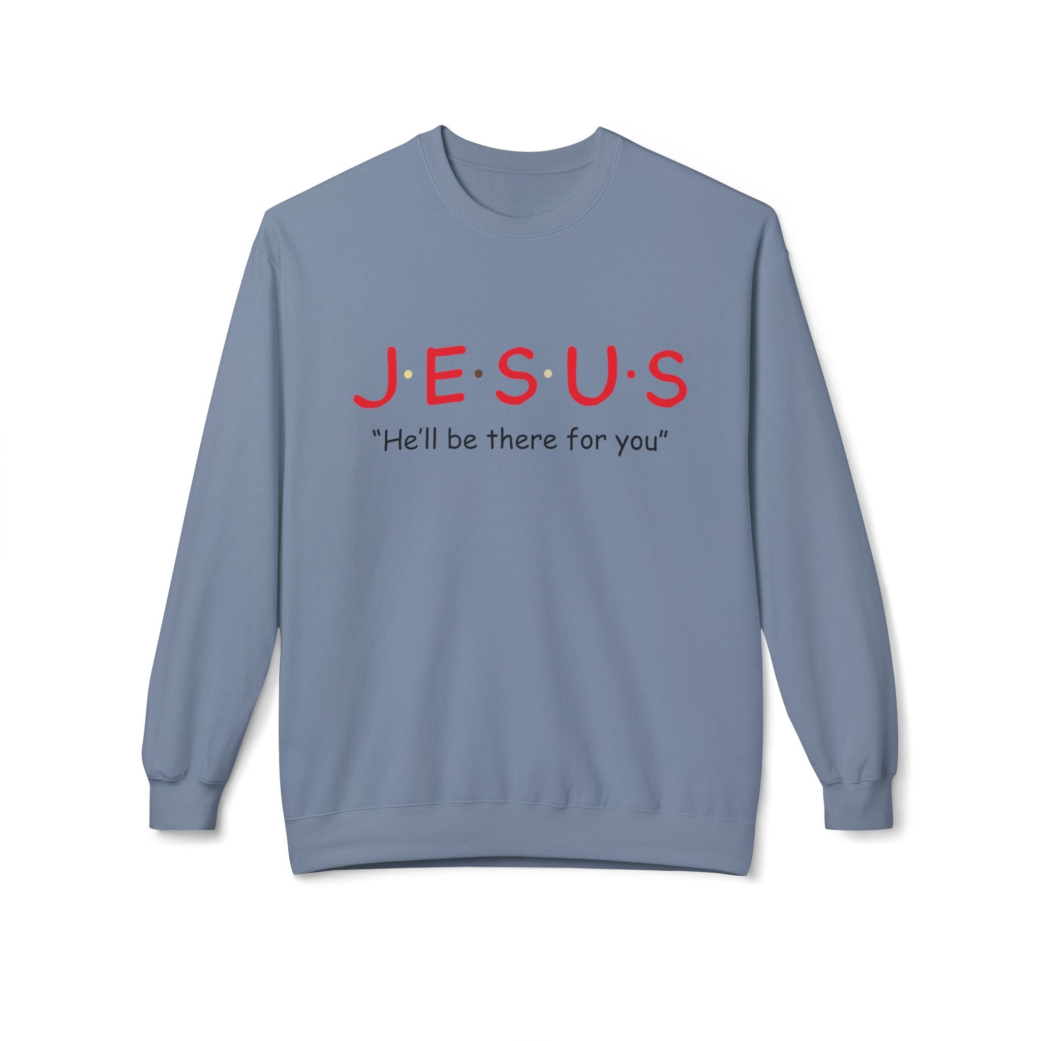Unisex midweight softstyle fleece crewneck sweatshirt with Jesus He'll Be There For You graphic, by Printify.