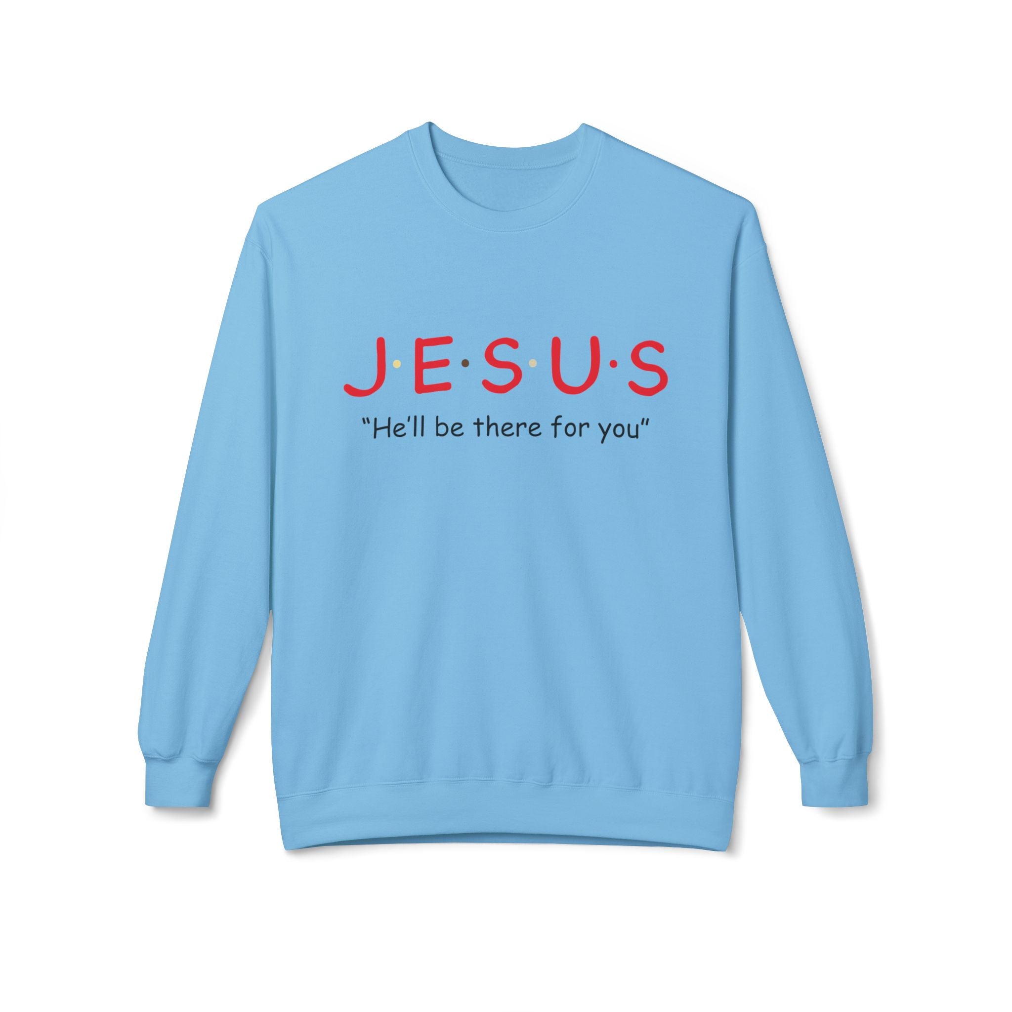 Unisex midweight softstyle fleece crewneck sweatshirt with Jesus he’ll be there for you design, Printify apparel in black.