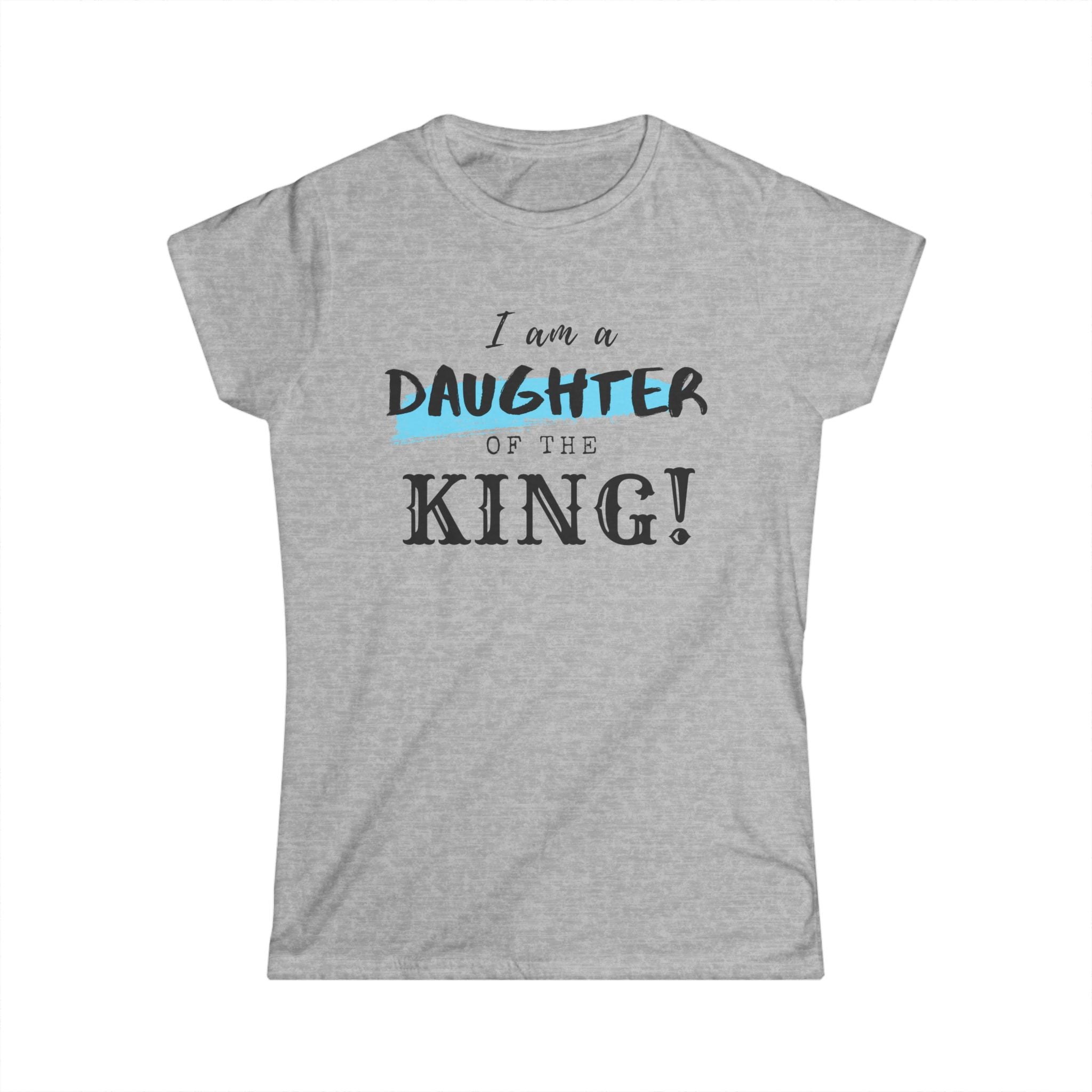 Women's softstyle T-shirt with "I am a Daughter of the King" print, featuring a comfortable fit and stylish design from Printify.