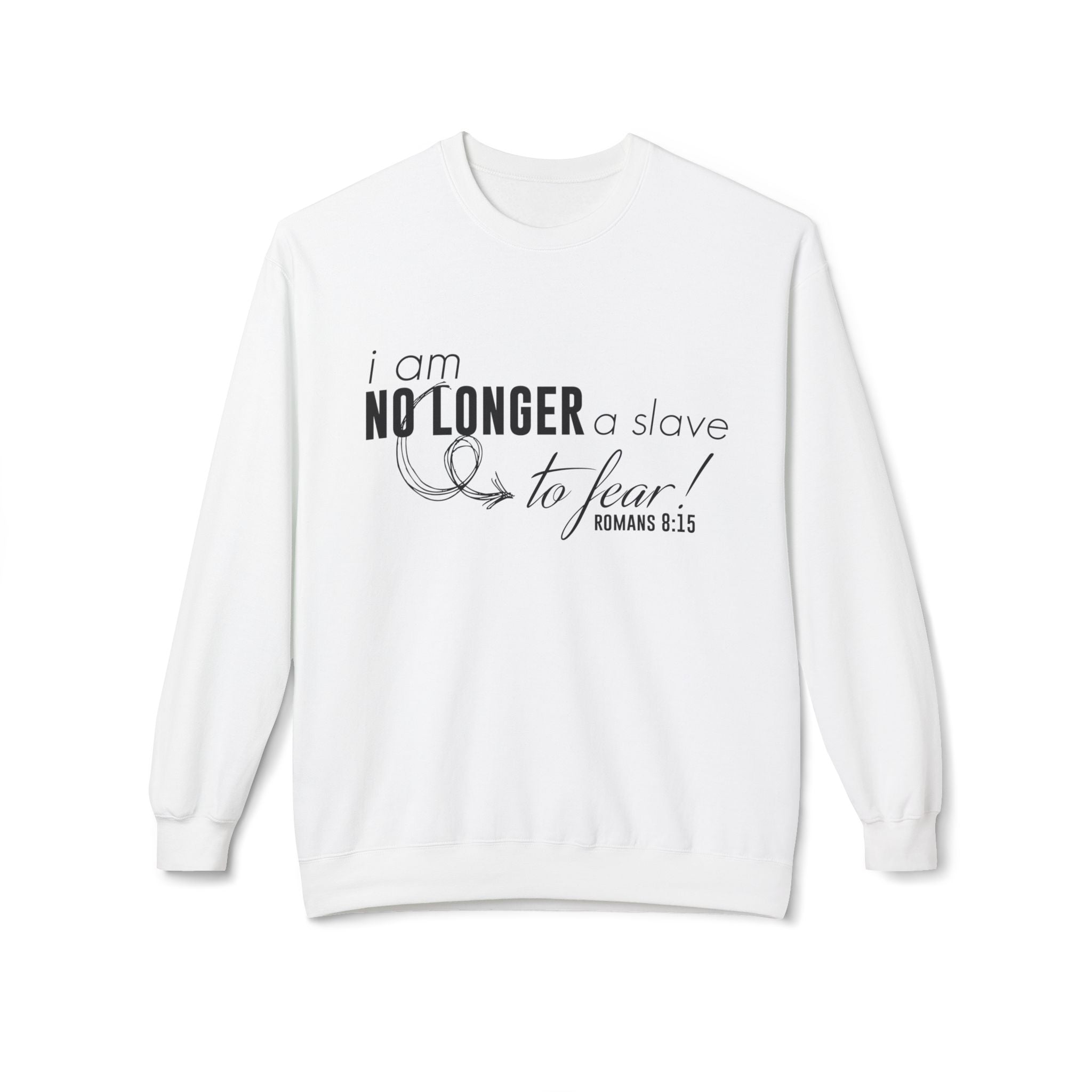Unisex midweight softstyle fleece crewneck sweatshirt with "I am No Longer A Slave to Fear" quote in black print, front view.