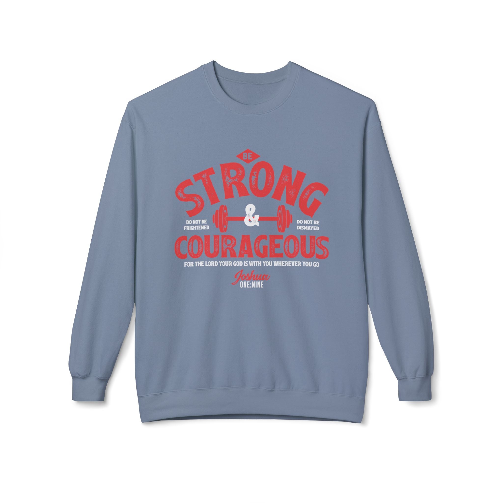 Unisex midweight softstyle fleece crewneck sweatshirt with "Be Strong and Courageous" print, featuring a cozy fleece interior and ribbed cuffs.