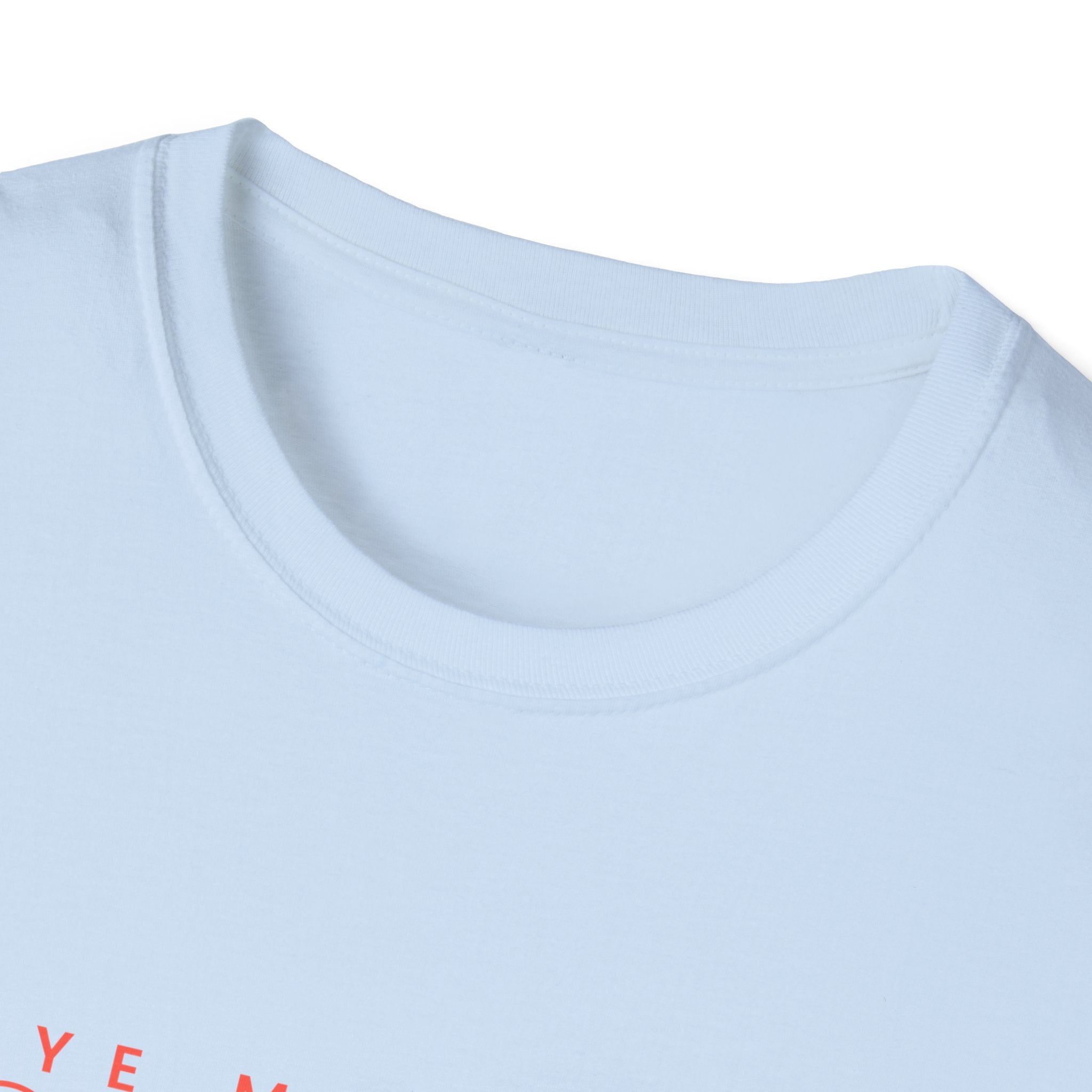 Unisex softstyle T-shirt with "Ye Must Be Born Again" print in bold black text on white fabric, casual and comfortable fit.