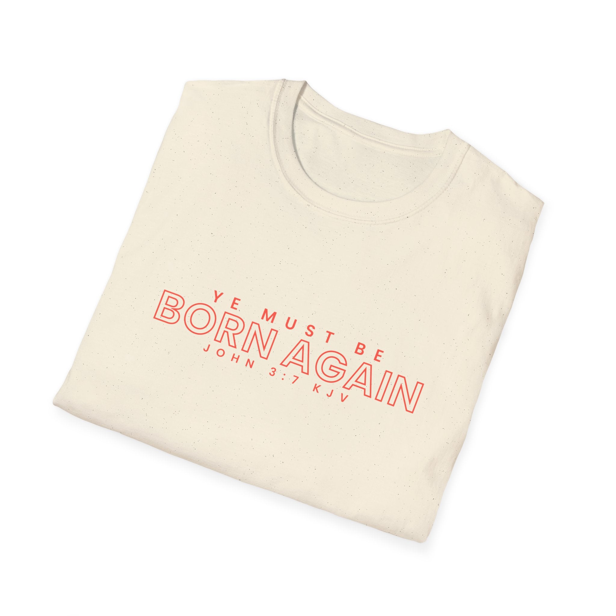Unisex softstyle T-shirt with "Ye Must Be Born Again" print, featuring casual fit and comfortable fabric from Printify.