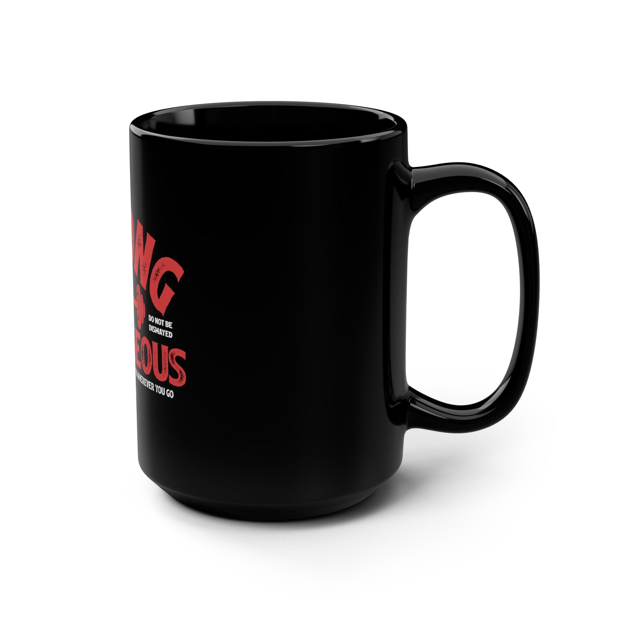 Black 15oz mug with "Be Strong and Courageous" printed text, designed for hot beverages, by Printify.