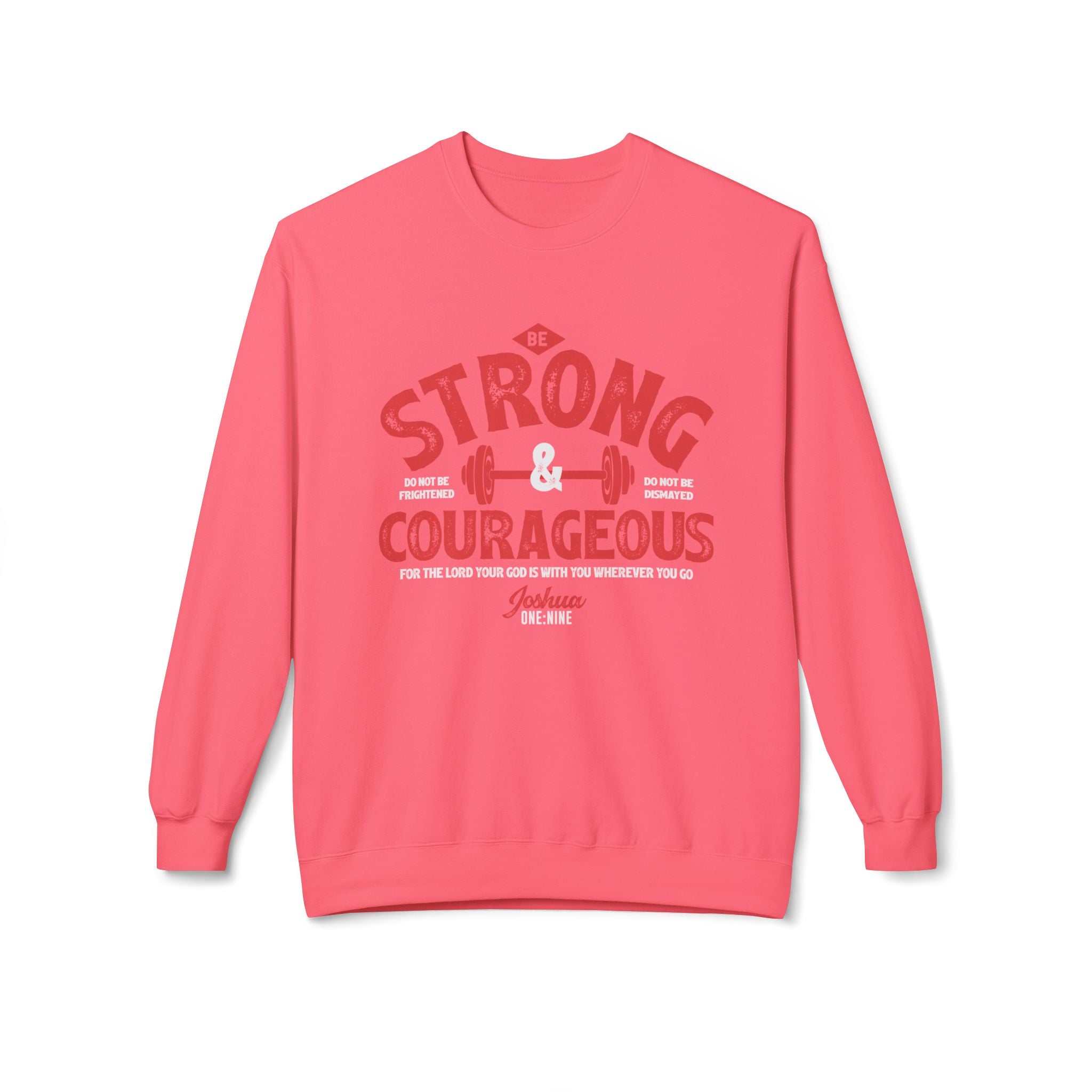 Unisex midweight softstyle fleece crewneck sweatshirt with "Be Strong and Courageous" print, in a cozy, casual style.