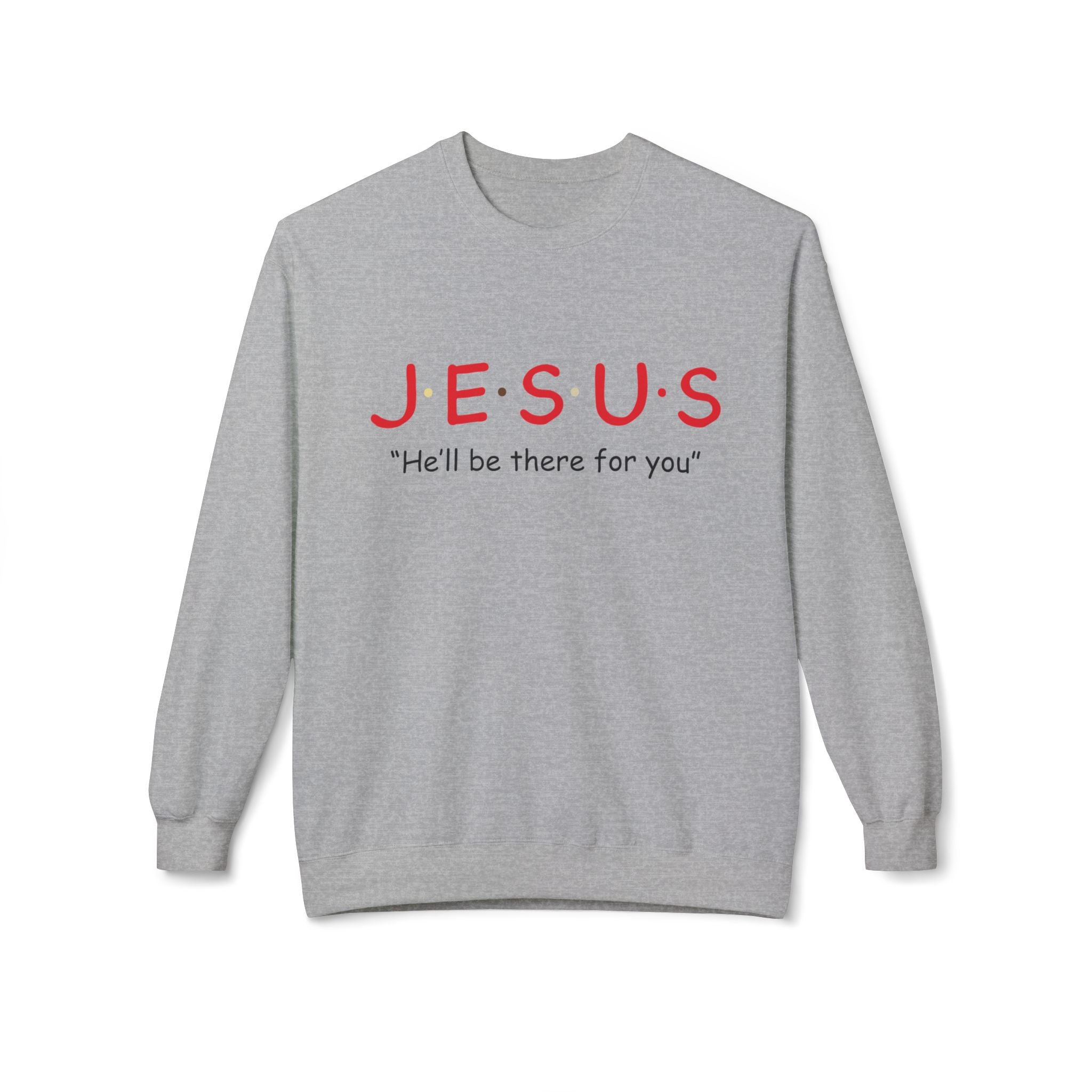 Unisex midweight softstyle fleece crewneck sweatshirt with Jesus He'll Be There For You graphic, white fabric, relaxed fit, casual style