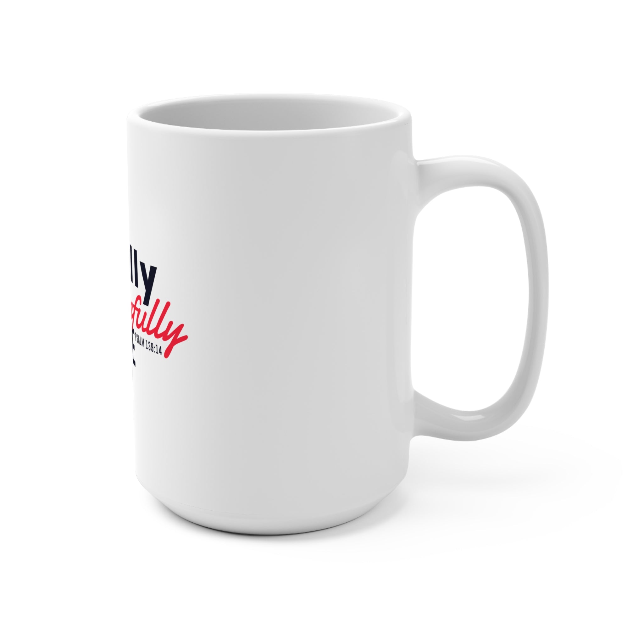 White 15oz ceramic mug with "Fearfully and Wonderfully Made" printed text, featuring a simple, clean design.