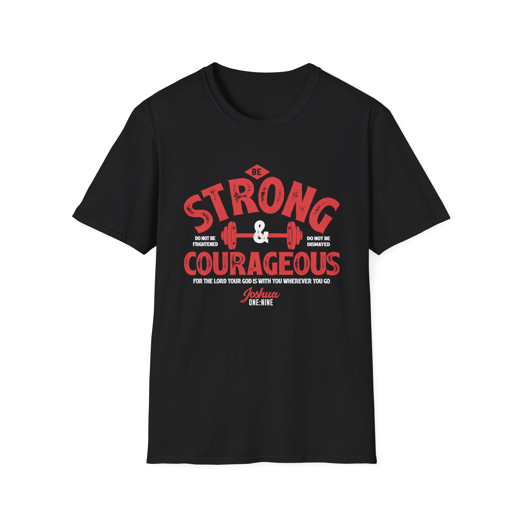 Unisex softstyle T-shirt by Printify featuring "Be Strong and Courageous" slogan, made of comfortable fabric, displayed flat.