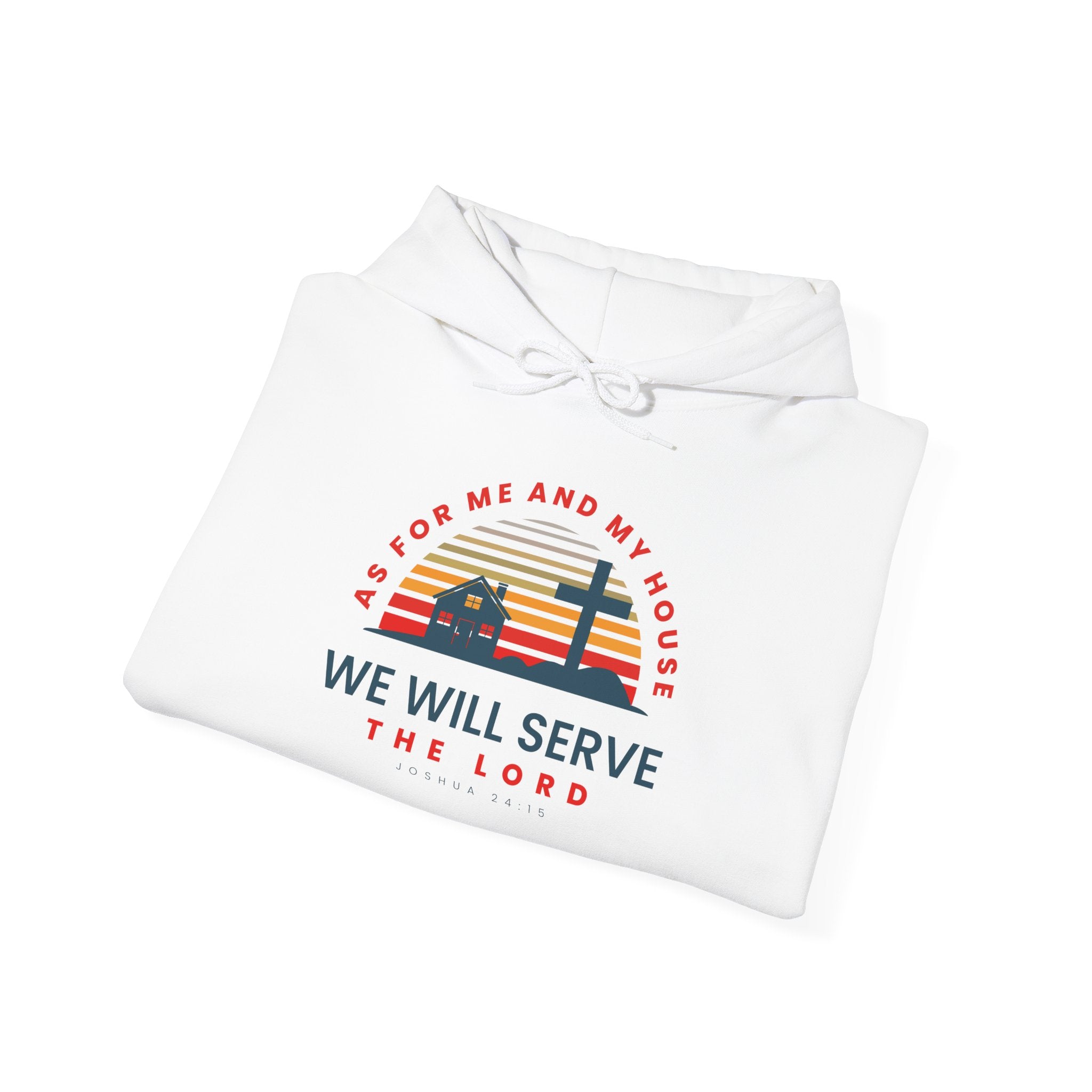 Unisex heavy blend hoodie with religious text "As for Me and My House We Will Serve the Lord" printed on the front.
