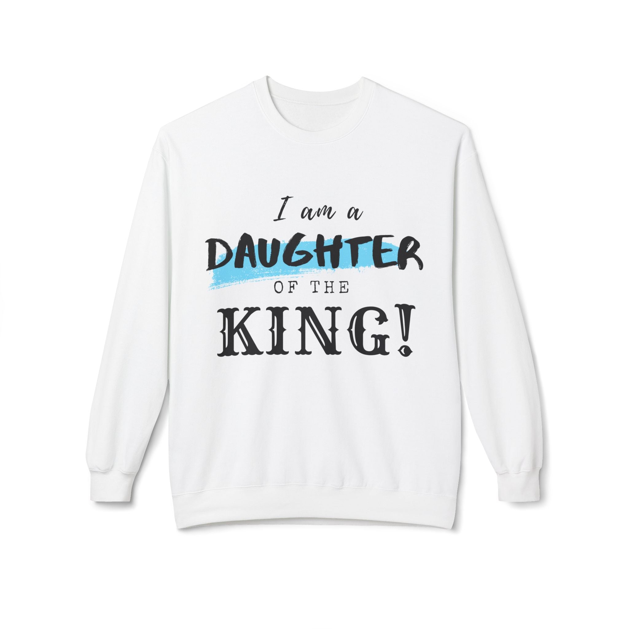 Unisex midweight softstyle fleece crewneck sweatshirt with "I Am a Daughter of the King" text, in soft fabric and comfortable fit.
