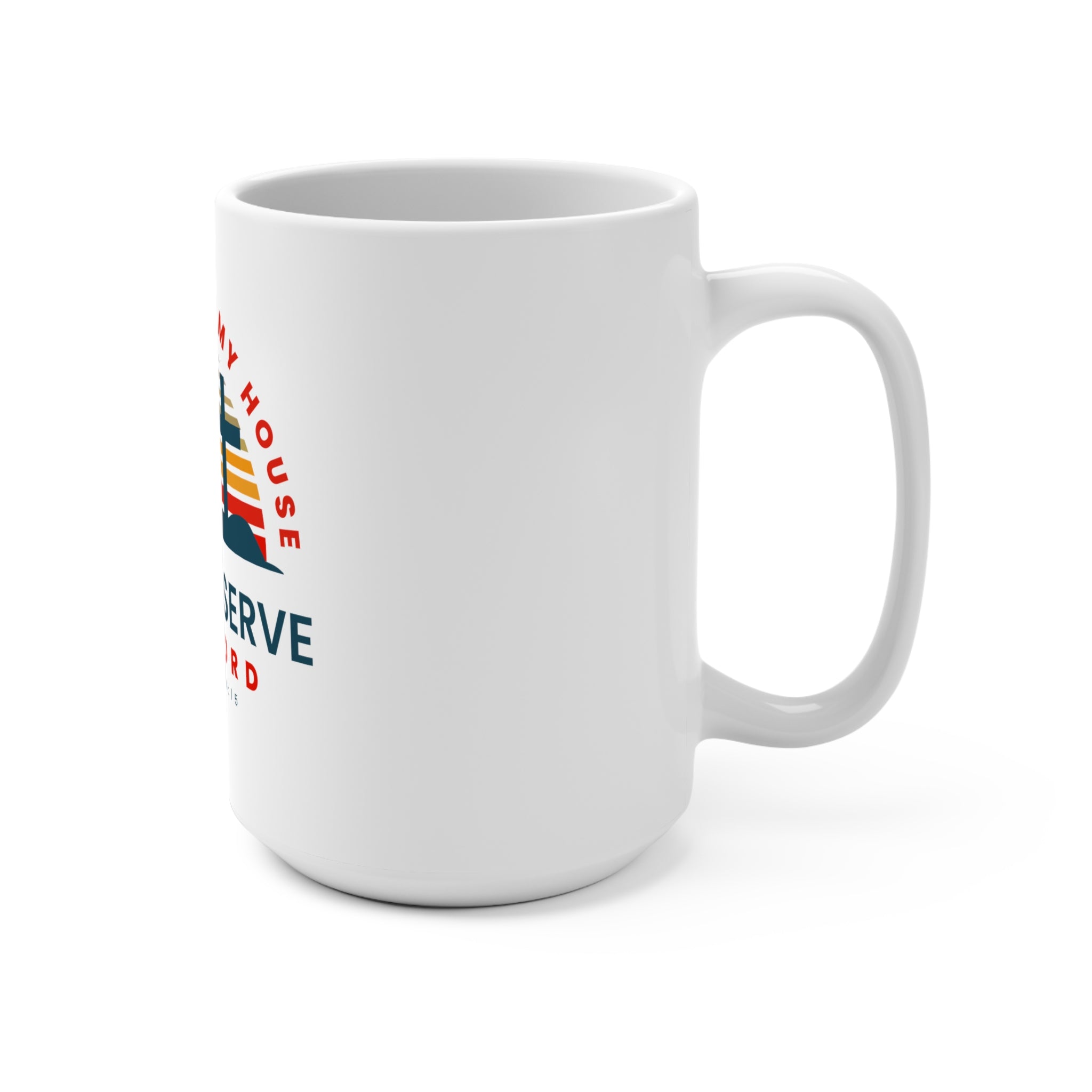 White 15oz ceramic mug with "As for Me and My House We Will Serve the Lord" print, designed by Printify.