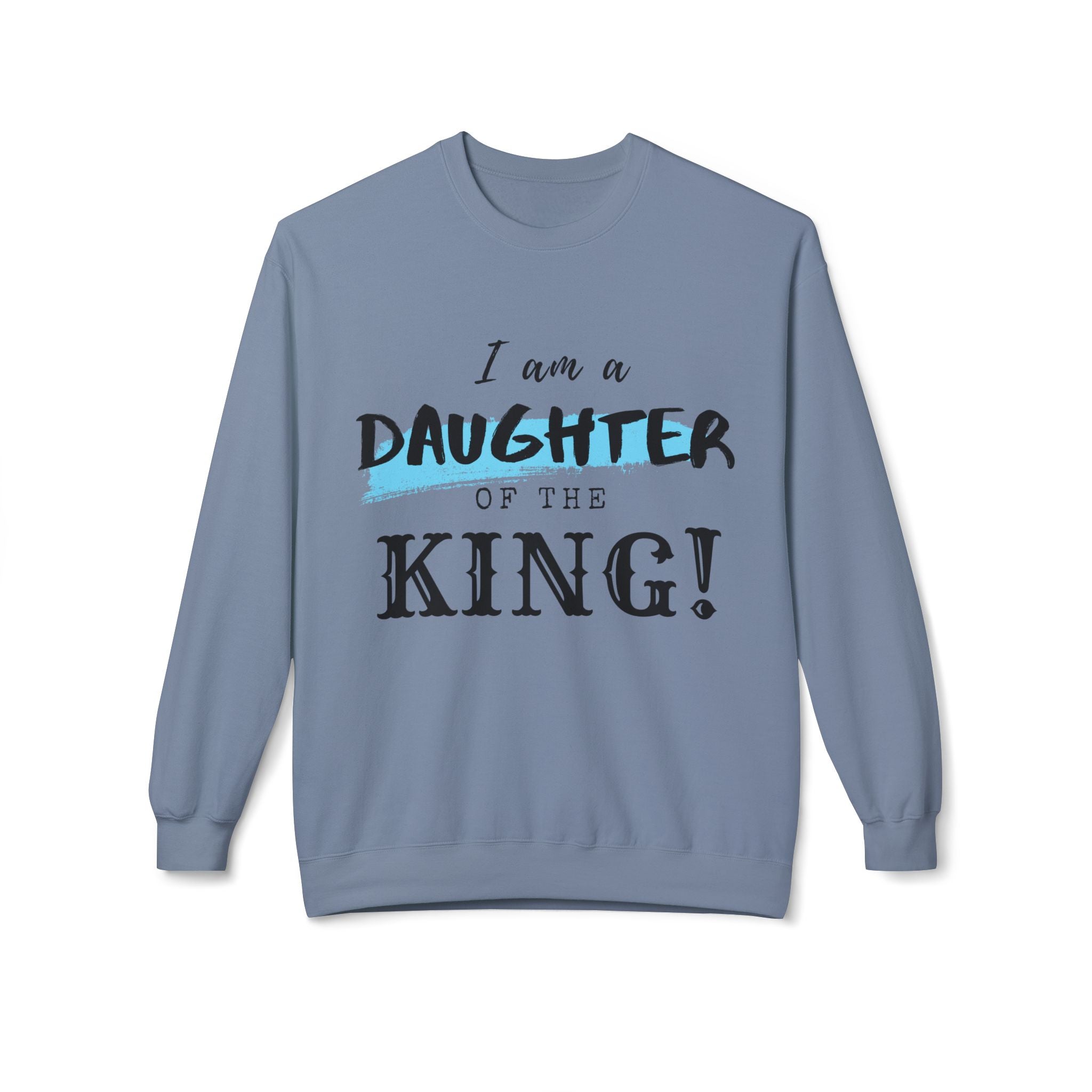 Unisex midweight softstyle fleece crewneck sweatshirt with "I Am a Daughter of the King" text, by Printify.