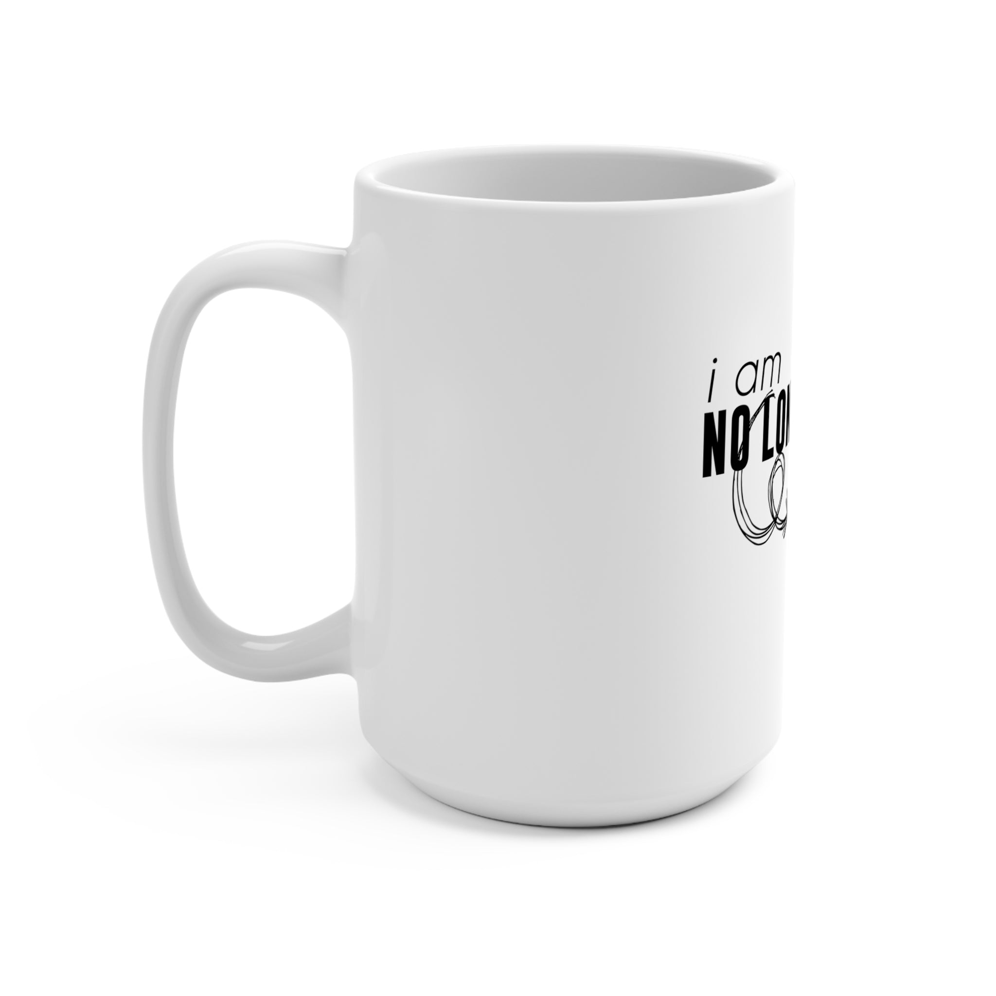 White 15oz Mug with "I am No Longer A Slave to Fear" quote, featuring bold black text on a plain white background.