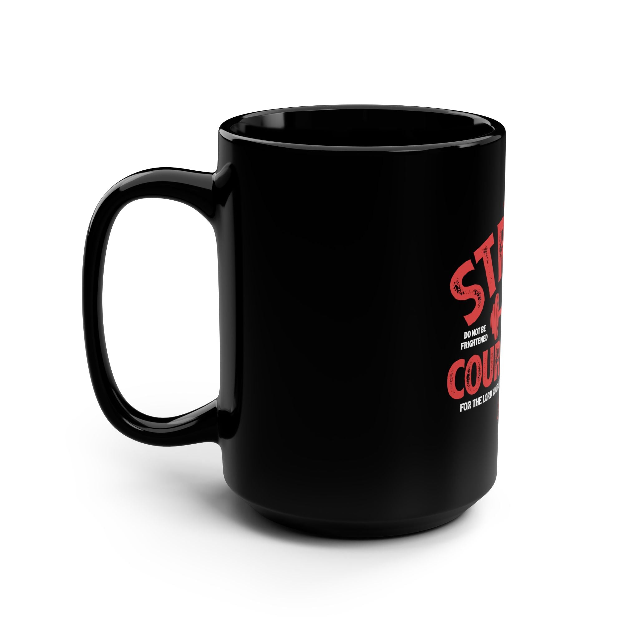 Black 15oz Mug with "Be Strong and Courageous" printed in bold text, featuring a sturdy ceramic design by Printify.