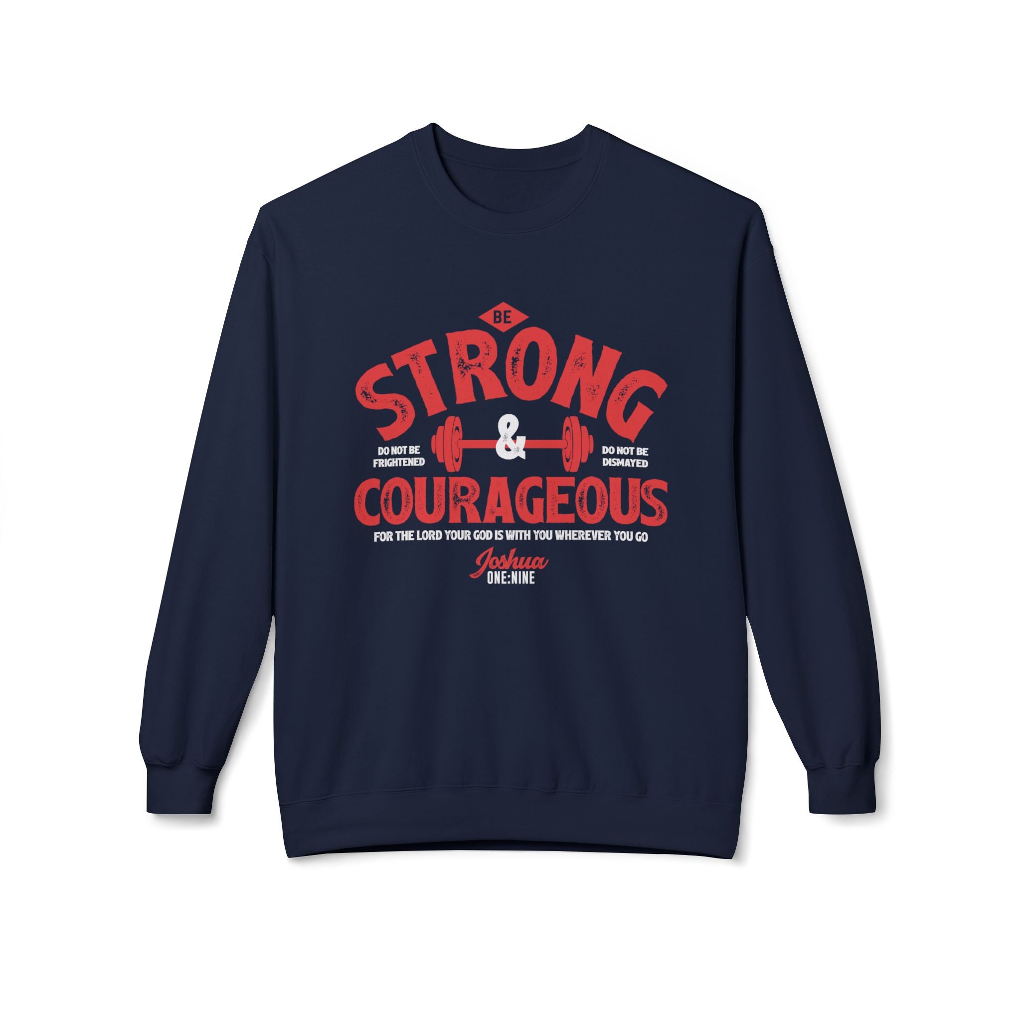 Unisex midweight softstyle fleece crewneck sweatshirt with "Be Strong and Courageous" printed on the front, in a casual fit.