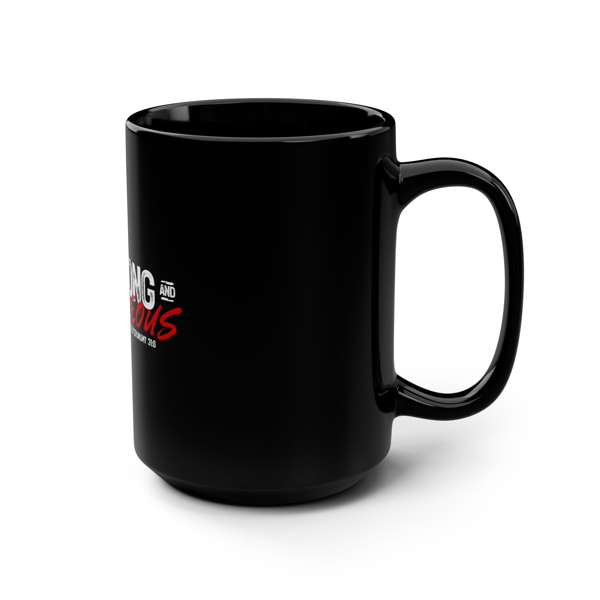 15oz black mug with "Be Strong and Courageous" printed in white, featuring a sturdy ceramic design by Printify.