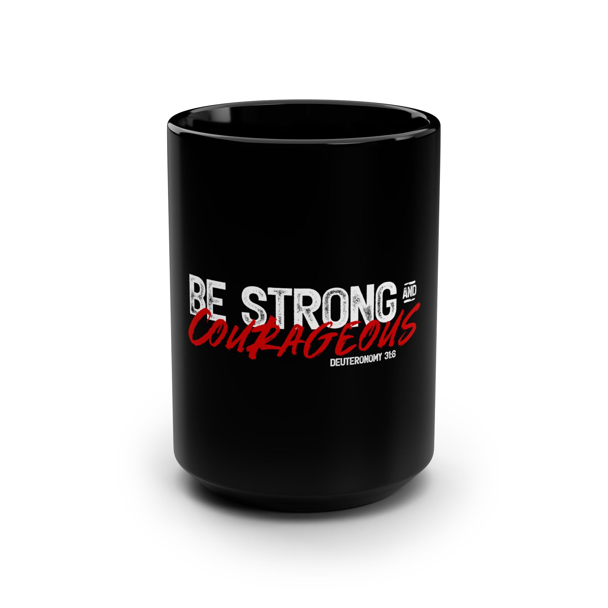 Black 15oz mug with "Be Strong and Courageous" printed on it, featuring a sturdy ceramic design by Printify.