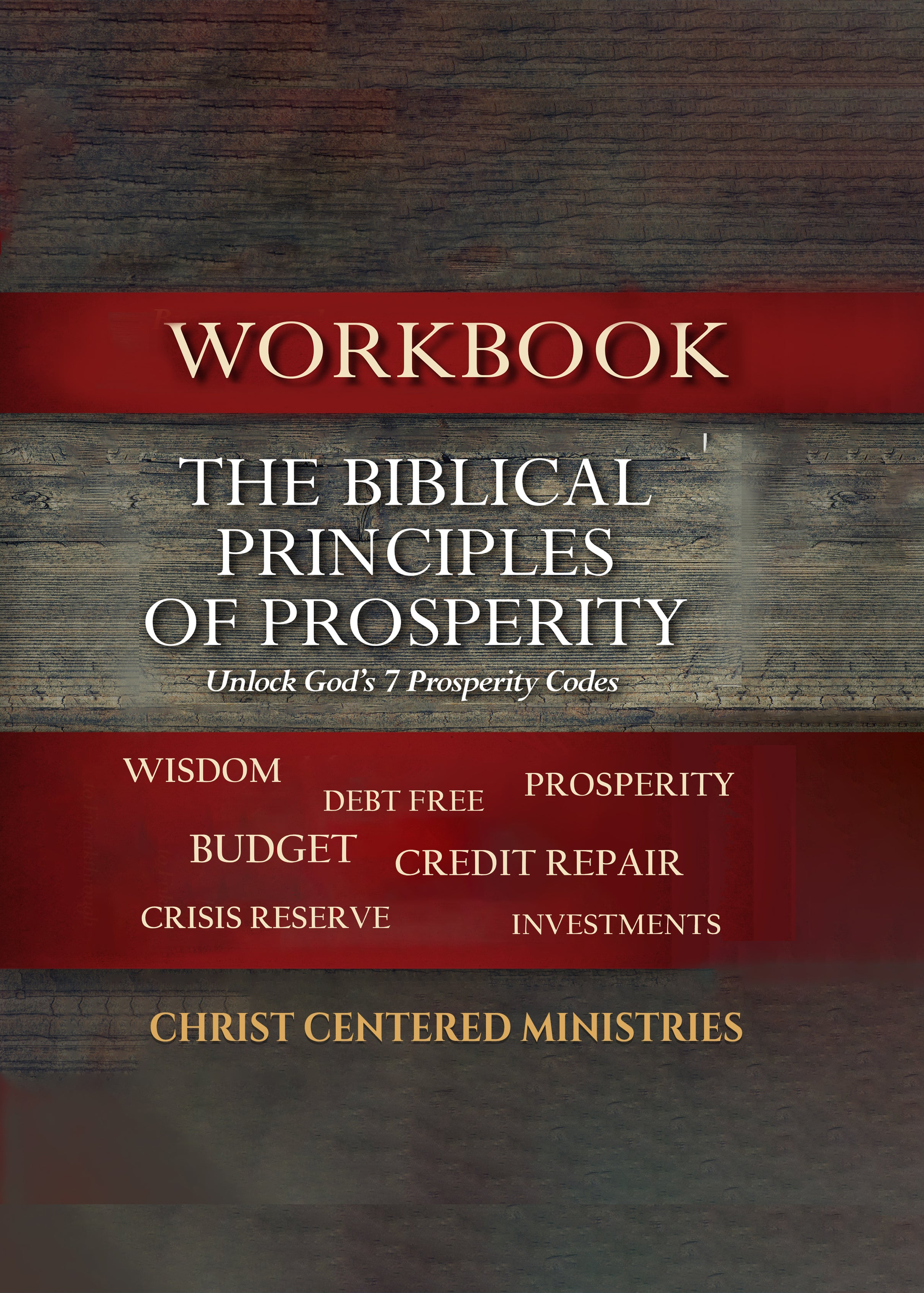 The Biblical Principles of Prosperity Workbook - Christ Centered Ministries
